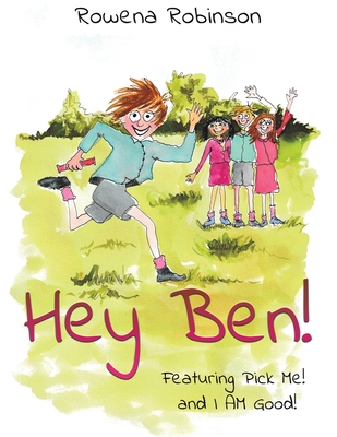 Hey Ben!: Featuring - Pick Me! and I AM Good! - Robinson, Rowena