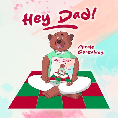 Hey Dad! - Gonsalves, Aprale