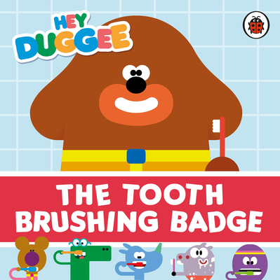 Hey Duggee: The Tooth Brushing Badge - Hey Duggee