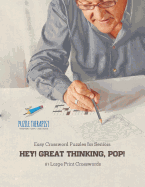 Hey! Great Thinking, Pop! Easy Crossword Puzzles for Seniors 81 Large Print Crosswords