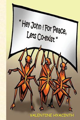 Hey John! for Peace Let's Co-Exist - Hyacinth, Valentine