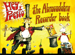 Hey Presto! the Abracadabra Recorder Book