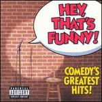 Hey, That's Funny! Comedy's Greatest Hits