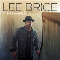 Hey World - Lee Brice