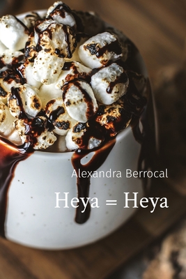 Heya = Heya - Berrocal, Alexandra