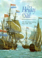 Heyday of Sail: The Merchant Sailing Ship 1650-1830