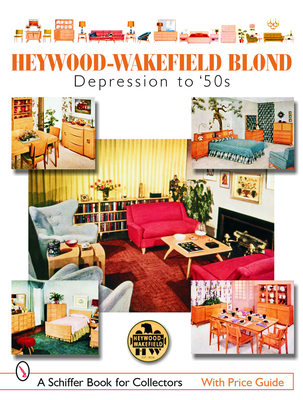 Heywood-Wakefield Blond: Depression to '50s - Baker Editor, Donna S