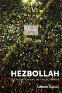 Hezbollah: Socialisation and Its Tragic Ironies