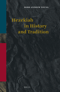 Hezekiah in History and Tradition