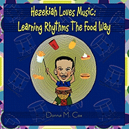 Hezekiah Loves Music: Learning Rhythms The Food Way