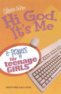 Hi God, It's Me!: E-Prayers for Teenage Girls - DePino, Catherine