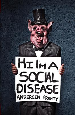 Hi I'm a Social Disease: Horror Stories - Prunty, Andersen