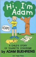 Hi, Im Adam: A Childs Story of Tourette Syndrome