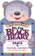 Hi, I'm Blackbeary: The Fruit of the Spirit is Peace - Carlson, Melody