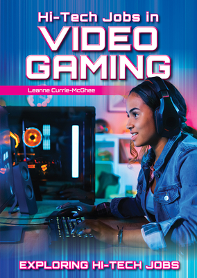 Hi-Tech Jobs in Video Gaming - Currie-McGhee, Leanne