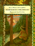 Hiawatha's Childhood - Longfellow, Henry Wadsworth