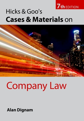 Hicks & Goo's Cases and Materials on Company Law - Dignam, Alan