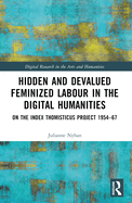 Hidden and Devalued Feminized Labour in the Digital Humanities: On the Index Thomisticus Project 1954-67