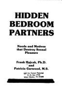 Hidden Bedroom Partners: Needs & Motives That Destroy Sexual Pleasure