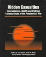 Hidden Casualties: The Human & Environmental Consequences of the Persian Gulf War