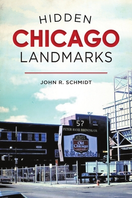 Hidden Chicago Landmarks - Schmidt, John R