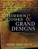 Hidden Codes & Grand Designs: Secret Languages from Ancient Times to Modern Day