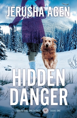 Hidden Danger: A Christian K-9 Suspense - Agen, Jerusha