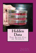 Hidden Data: The Blind Eye of Science