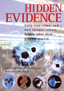 Hidden Evidence: 40 True Crimes and How Forensic Science Helped Solve Them