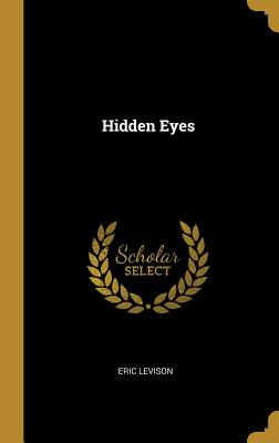 Hidden Eyes - Levison, Eric