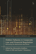 Hidden Fallacies in Corporate Law and Financial Regulation: Reframing the Mainstream Narratives