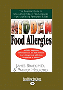 Hidden Food Allergies: The Essential Guide to Uncovering Hidden Food Allergies-And Achieving Permanent Relief (Easyread Large Edition)