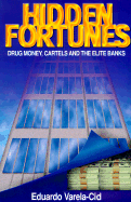 Hidden Fortunes: Drug Money/The Cartels and the Elite World Banks