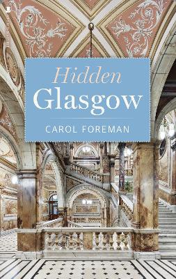 Hidden Glasgow - Foreman, Carol