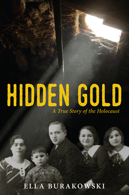 Hidden Gold: A True Story of the Holocaust - Burakowski, Ella