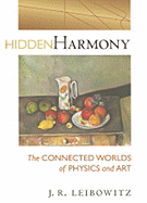 Hidden Harmony: The Connected Worlds of Physics and Art