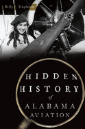 Hidden History of Alabama Aviation