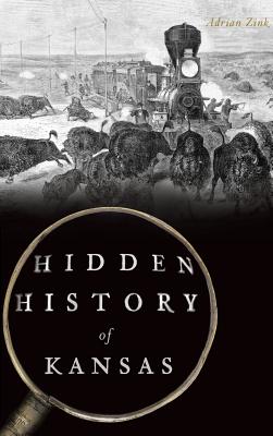 Hidden History of Kansas - Zink, Adrian