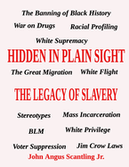 Hidden In Plain Sight: The Legacy of Slavery