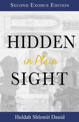 Hidden in Plain Sight: The Revelation of the Son's of Yah in America - Yisrael, Alizah (Editor), and Dauid, Huldah