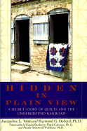 Hidden in Plain View: The Secret Story of Quilts and the Underground Railroad