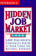 Hidden Job Market 1999 - Peterson's Guides, and Peterson's