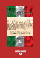 Hidden Lives: War, Internment, and Australia's Italians