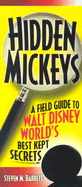 Hidden Mickeys: A Field Guide to Walt Disney World's Best Kept Secrets - Barrett, Steven M