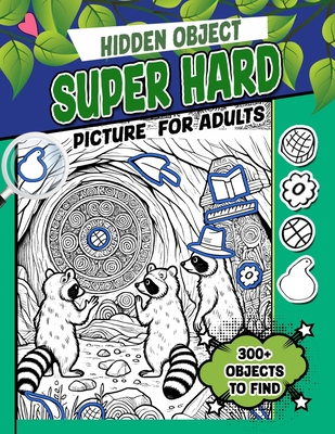 Hidden Object Super Hard Puzzles Picture For Adults: 300+ objects to find can you find the hidden heart, egg, hat, slice of pie? - Occult, Hidess