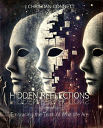 Hidden Reflections: Embracing the Truth of Who We Are