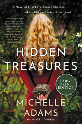 Hidden Treasures: A Novel of First Love, Second Chances, and the Hidden Stories of the Heart - Adams, Michelle