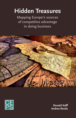 Hidden Treasures: Mapping Europe's Sources of Competitive Advantage in Doing Business - Kalff, Donald, and Renda, Andrea