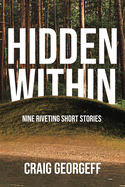 Hidden Within: Nine Riveting Short Stories