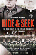 Hide And Seek: A Dramatic True Story of Rivalry, Survival and Forgiveness During WWII